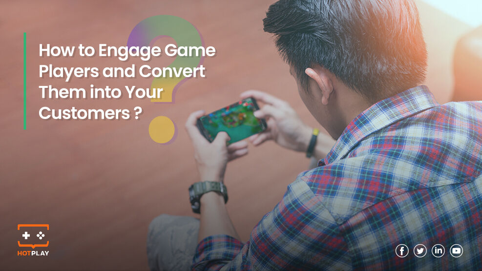 20211124_blog_How to engage game players and convert them to be your customers?
