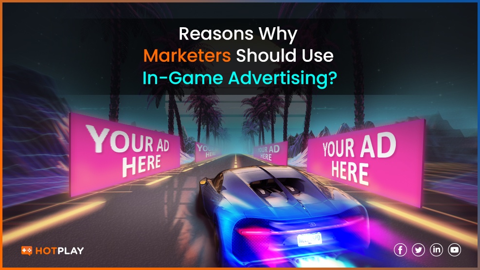 Why In-game Advertising has Become One of the Most Effective Marketing Channel for Promoters?