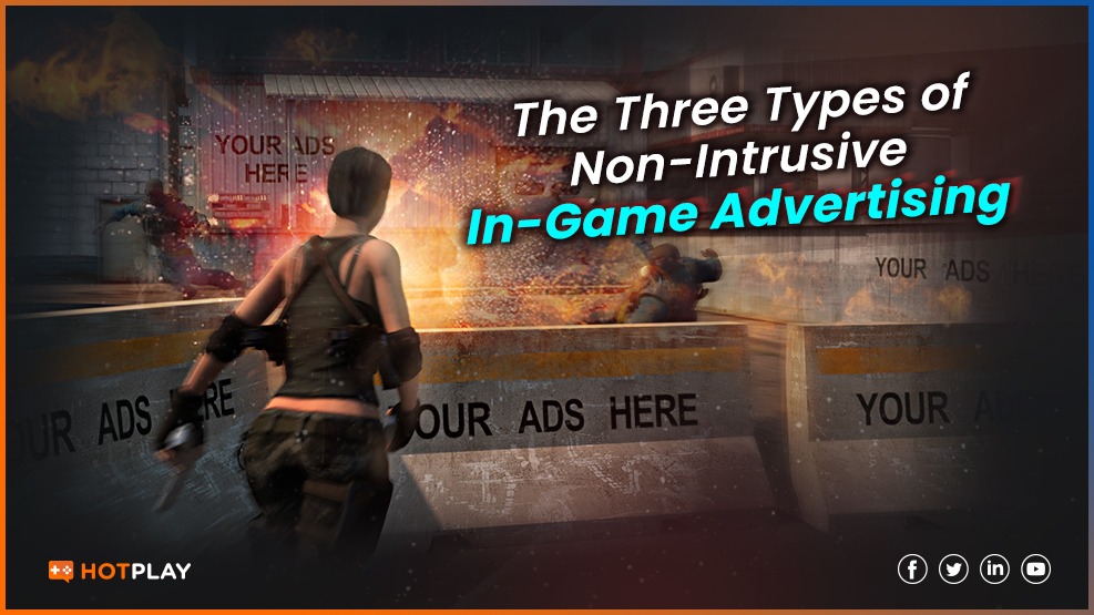 20210405_The Three Types of Non-Intrusive In-Game Advertising